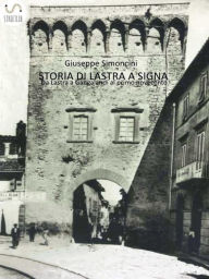 Title: Storia di Lastra a Signa, Author: Giuseppe Simoncini