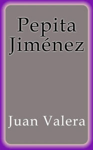 Title: Pepita Jiménez, Author: Juan Valera