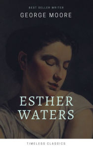 Title: Esther Waters, Author: George Moore