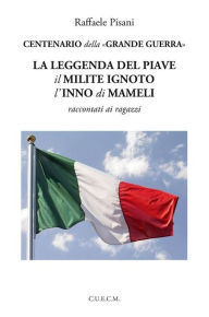 Title: CENTENARIO della «GRANDE GUERRA», Author: Raffaele Pisani