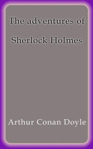 The adventures of Sherlock Holmes