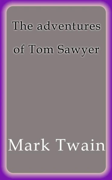 The adventures of Tom Sawyer