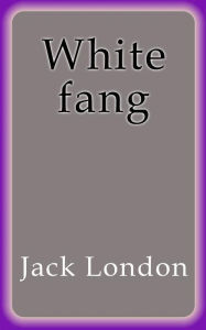 Title: White fang, Author: Jack London