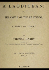 Title: A Laodicean, Author: Thomas Hardy