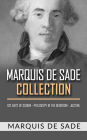 Marquis De Sade Collection. 120 days of sodom - Philosopy in the bedroom - Justine