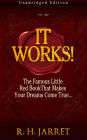 It Works! The Famous Little Red Book That Makes Your Dreams Come True...