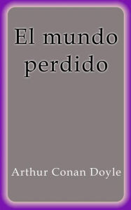 Title: El mundo perdido, Author: Arthur Conan Doyle