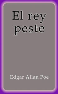 Title: El rey peste, Author: Edgar Allan Poe