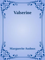 Title: Valserine, Author: Marguerite Audoux