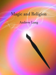 Title: Magic and Religion, Author: Andrew Lang