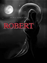 Title: Robert, Author: Dora Giaccari