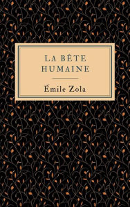 Title: La bête humaine, Author: Émile Zola