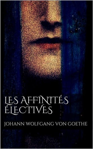 Les affinités électives