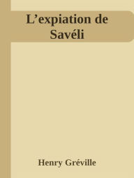 Title: L'expiation de Savéli, Author: Henry Gréville