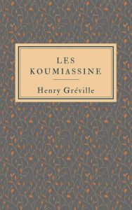 Title: Les Koumiassine, Author: Henry Gréville