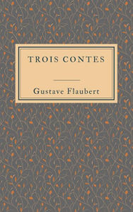 Title: Trois contes, Author: Gustave Flaubert