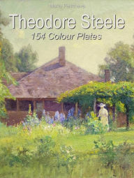 Title: Theodore Steele: 154 Colour Plates, Author: Maria Peitcheva