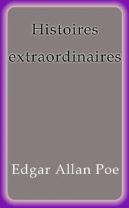 Title: Histoires extraordinaires, Author: Edgar Allan Poe