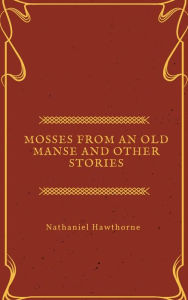 Mosses from an Old Manse and other stories