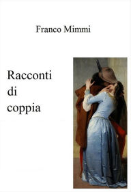 Title: Racconti di coppia, Author: Franco Mimmi