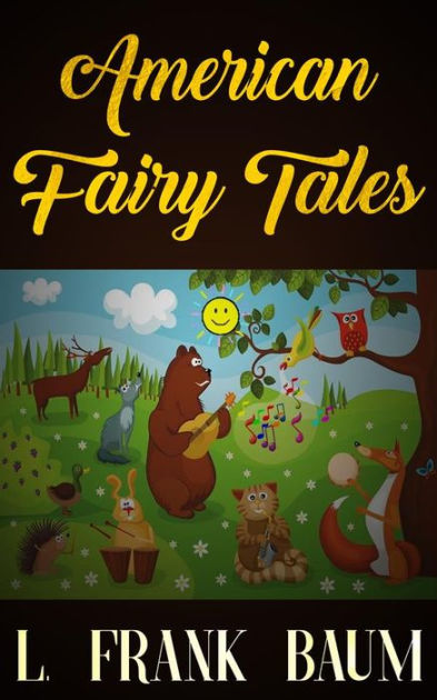 American Fairy Tales by L. Frank Baum, Paperback | Barnes & Noble®