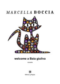 Title: Welcome a Baia giuliva, Author: Marcella Boccia