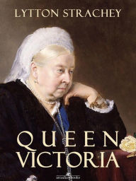 Title: Queen Victoria (Arcadia Ebooks), Author: Lytton Strachey