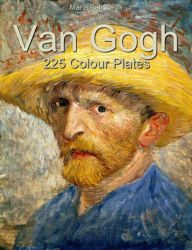 Title: Van Gogh: 225 Colour Plates, Author: Maria Peitcheva