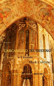 Title: L'arcangelo del destino, Author: Mark Coltrow