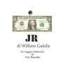 JR, di William Gaddis - Un saggio letterario: Un saggio letterario di Eric Bandini