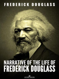 Title: Narrative of the Life of Frederick Douglass, Author: Frederick Douglass