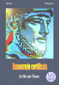 Title: Democrazia certificata, Author: Alfredo Pellegrini