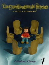 Title: La Compagnia di Intrigo - Il Patto Altitudinante - N. 1, Author: Madame Twenty
