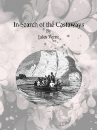 Title: In Search of the Castaways, Author: Jules Verne