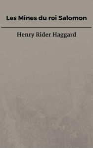 Title: Les Mines du roi Salomon, Author: H. Rider Haggard