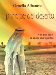 Title: Il principe del deserto (Vivi le mie storie), Author: Ornella Albanese