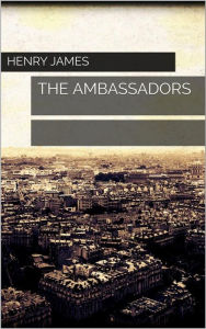 Title: The Ambassadors, Author: Henry James