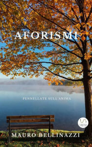 Title: Aforismi: pennellate sull'anima, Author: Mauro Bellinazzi