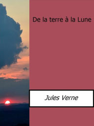 Title: De la terre à la Lune, Author: Jules Verne