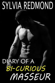 Title: Diary of a Bi-curious Masseur, Author: Sylvia Redmond