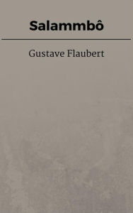 Title: Salammbô, Author: Gustave Flaubert