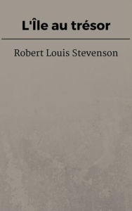 Title: L'Île au trésor, Author: Robert Louis Stevenson