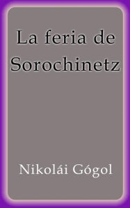 Title: La feria de Sorochinetz, Author: Nikolai Gogol