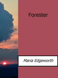 Title: Forester, Author: Maria Edgeworth