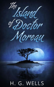 Title: The Island of Doctor Moreau, Author: H. G. Wells