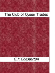 Title: The Club of Queer Trades, Author: G. K. Chesterton