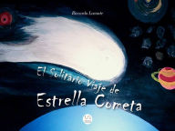 Title: El Solitario Viaje de Estrella Cometa, Author: Riccardo Loconte