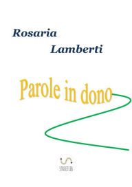 Title: Parole in dono, Author: Rosaria Lamberti