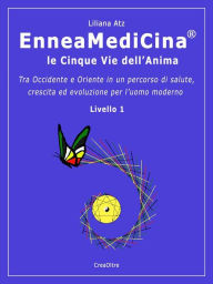 Title: EnneaMediCina. Le Cinque Vie dell'Anima., Author: Liliana Atz