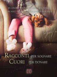 Title: Racconti per sognare Cuori per donare - Children's version, Author: A.A. V.V.